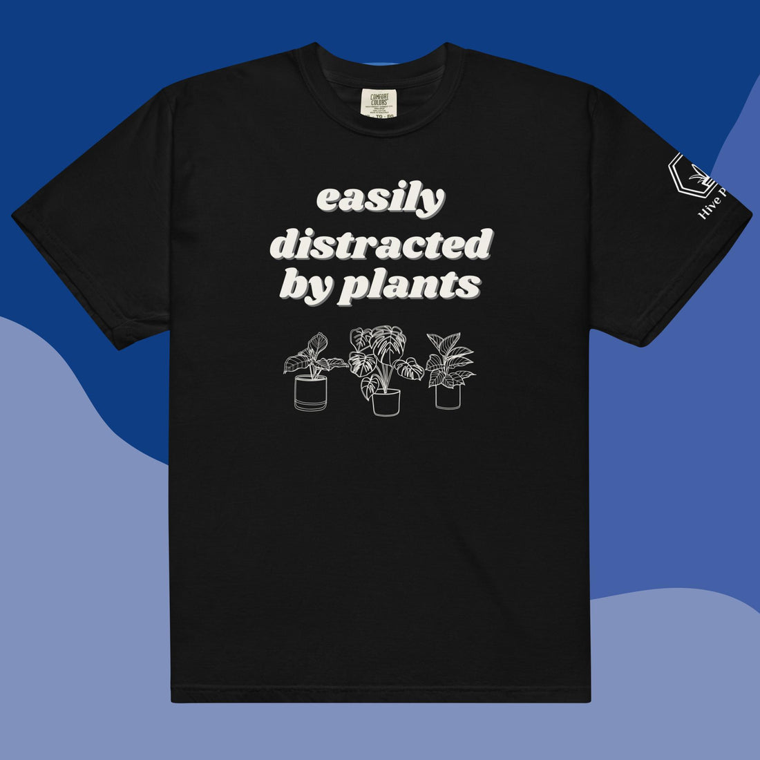 easily distracted by plants - Comfort Colors T-shirt - Hive Plants - 